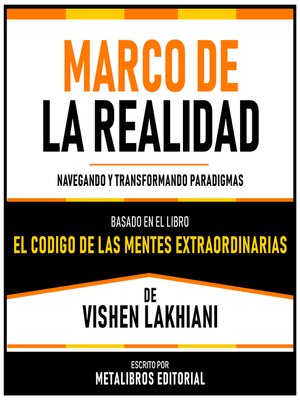 cover image of Marco De La Realidad--Basado En El Libro El Codigo De Las Mentes Extraordinarias De Vishen Lakhiani